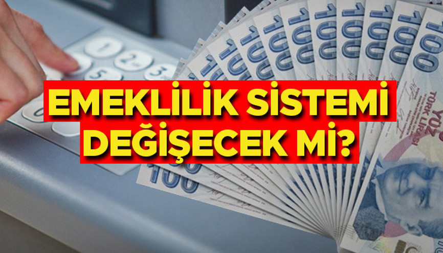 EMEKLİLİK SİSTEMİ DEĞİŞECEK Mİ 2024 | Yeni emeklilik sistemi nasıl olacak, emeklilikte yaş, prim ve çalışma gün sayısı yükselecek mi, düşecek mi İşte son açıklamalar...