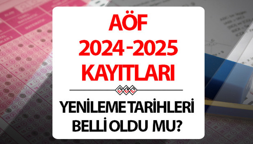 AÖF KAYIT YENİLEME TARİHLERİ 2024 - 2025 || Anadolu Üniversitesi AÖF kayıt yenileme başladı mı, son tarih ne zaman Detaylar belli oldu