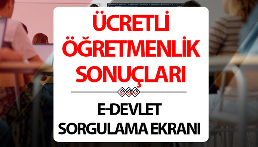 Ücretli öğretmenlik e-Devlet sonuç sorgulama ekranı || Ücretli öğretmenlik başvuru sonuçları açıklandı mı, ne zaman açıklanacak