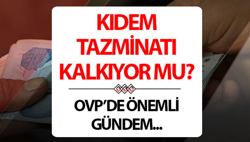 Kıdem Tazminatı kalkıyor mu Kıdem Tazminatı yerine yeni sistem mi geliyor İşte, kıdem tazminatında son gelişmeler Kıdem Tazminatı kalkıyor mu Kıdem Tazminatı yerine yeni sistem mi geliyor İşte, kıdem tazminatında son gelişmeler