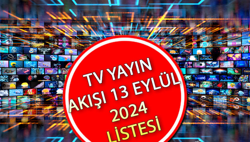 Bu akşam hangi diziler var TV yayın akışı 13 Eylül 2024 Cuma || Kanal D, TRT1, ATV, Star TV, Now TV, TV8, Show TV yayın akışı (Kızılcık Şerbeti, Yalı Çapkını, Arka Sokaklar) Bu akşam hangi diziler var TV yayın akışı 13 Eylül 2024 Cuma || Kanal D, TRT1, ATV, Star TV, Now TV, TV8, Show TV yayın akışı (Kızılcık Şerbeti, Yalı Çapkını, Arka Sokaklar)