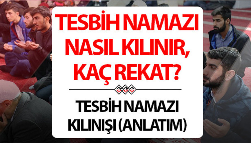 TESBİH NAMAZI KILINIŞI DİYANET | Tesbih namazı nasıl kılınır, kaç rekat Tesbih namazında hangi dualar ve sureler okunur Tesbih namazı kılınışı