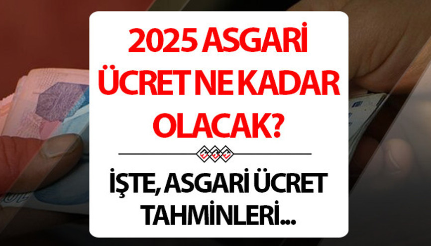 ASGARİ ÜCRET ZAMMI 2025 NE KADAR OLACAK Ocak ayında asgari ücret ne kadar olacak, kaç TL Brüt ve net asgari ücret zammı hesaplama tablosu