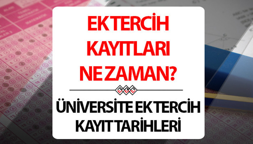 YKS ek tercih kayıtları ne zaman 2024-2025 ek tercih üniversite kayıt tarihleri YKS ek tercih kayıtları ne zaman 2024-2025 ek tercih üniversite kayıt tarihleri