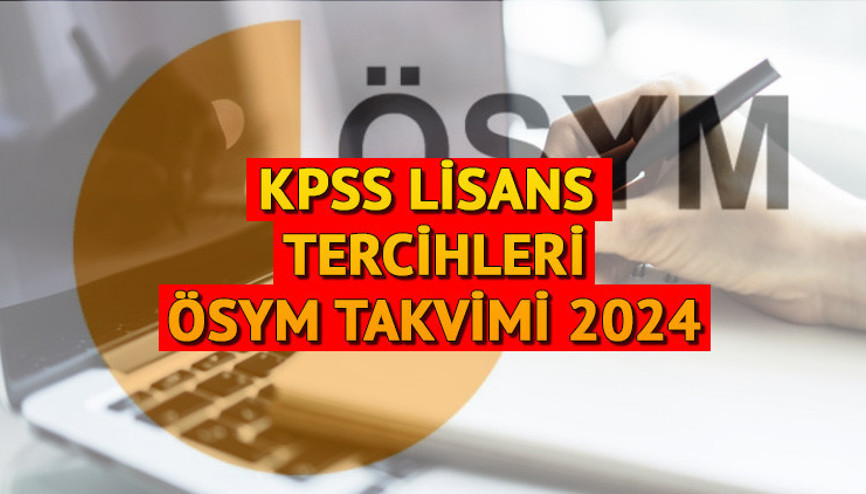 KPSS LİSANS TERCİHLERİ VE ÖSYM KILAVUZU 2024: Lisans KPSS tercihleri ne zaman başlayacak, nasıl yapılır KPSS lisans kadro ve branşları açıklandı mı