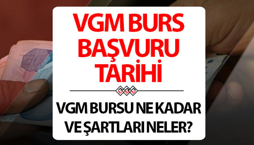 VGM burs başvurusu ne zaman, hangi ay yapılacak 2024-2025 VGM burs başvuru şartları ve tarih bilgisi