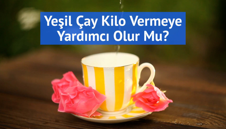 Yeşil çay kilo vermeye yardım eder mi