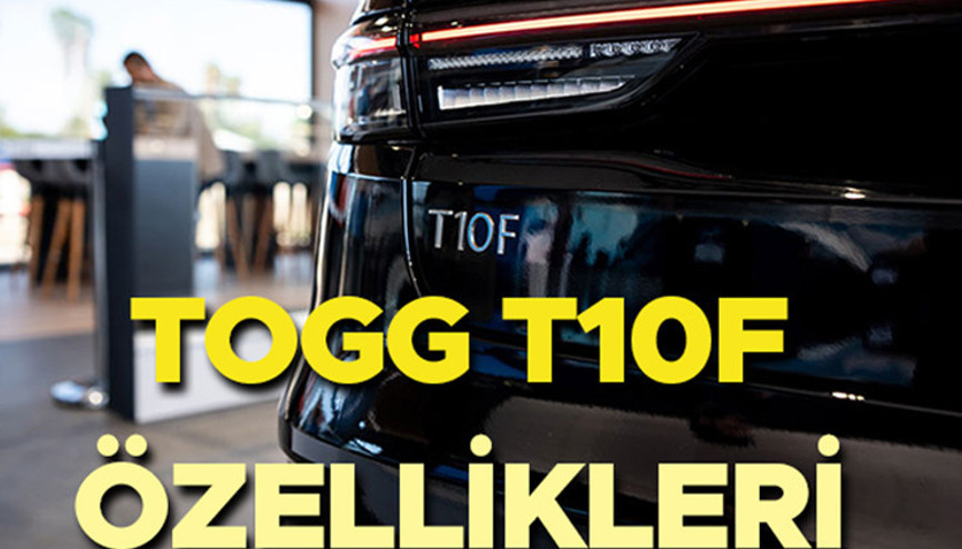 Togg T10F ne zaman çıkacak, çıktı mı TOGG sedan özellikleri neler, fiyatı belli oldu mu