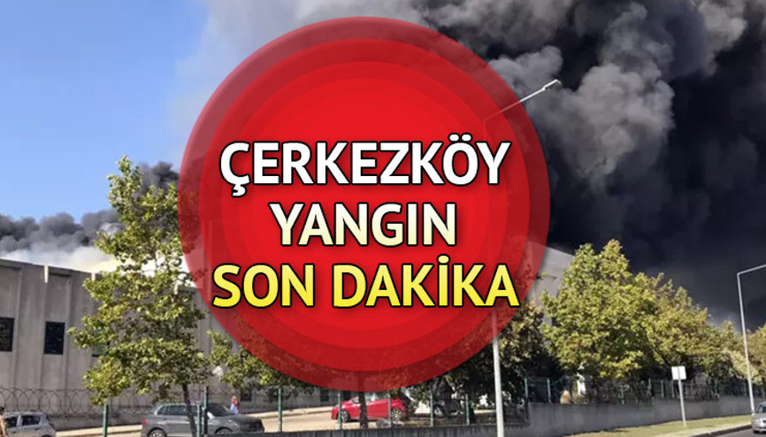 Çerkezköyde yangın Son Dakika || Çerkezköyde fabrika yangını söndürüldü mü, son durum nedir İşte Çerkezköy son dakika gelişmeleri...