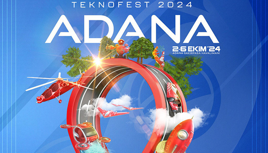 Adana Teknofest ne zaman bitiyor, nerede TEKNOFEST Adana etkinlik takvimi 2024