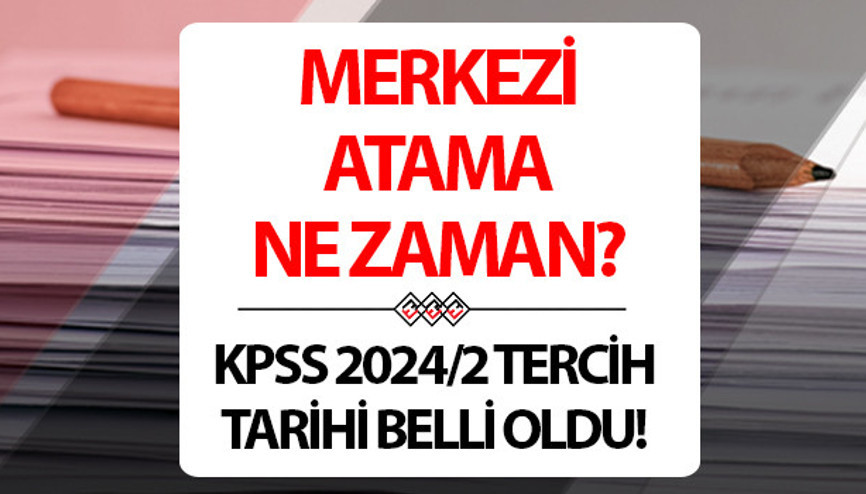 MERKEZİ ATAMA TARİHLERİ 2024: KPSS merkezi atama ne zaman ÖSYM KPSS 2024/2 yerleştirme tercihleri nasıl yapılacak, kılavuz yayınlandı mı Tarih belli oldu