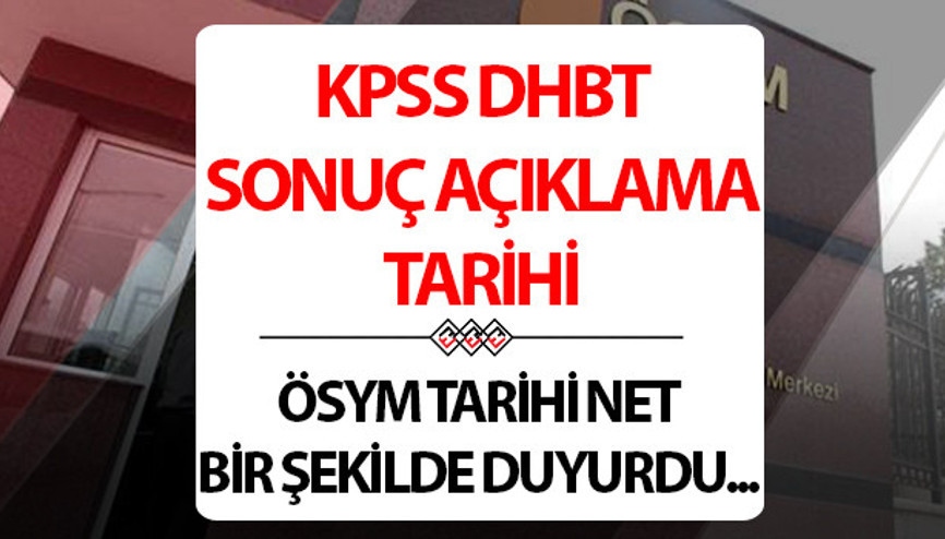 DHBT sonuçları açıklanma tarihi 2024 | ÖSYM KPSS DHBT sonuçları ne zaman açıklanacak ÖSYM DHBT sonuç duyurusunu paylaştı