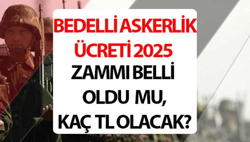 BEDELLİ ÜCRETİ NE KADAR Kışlasız bedelli askerlik gelecek mi 2025 Bedelli askerlik ne kadar olacak Bedelli askerlik ücreti 2025