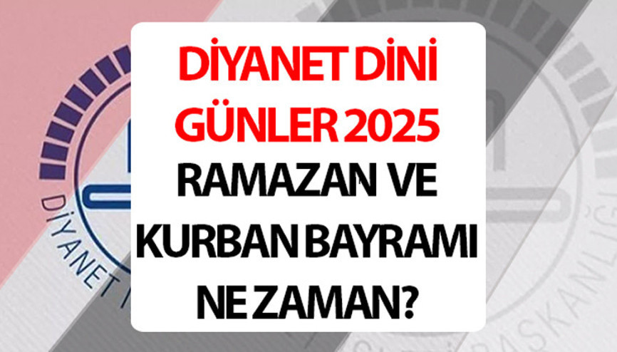 DİNİ GÜNLER TAKVİMİ 2025 (DİYANET TARİHLERİ) || Kurban Bayramı ve Ramazan Bayramı 2025 ne zaman, hangi aylara denk geliyor