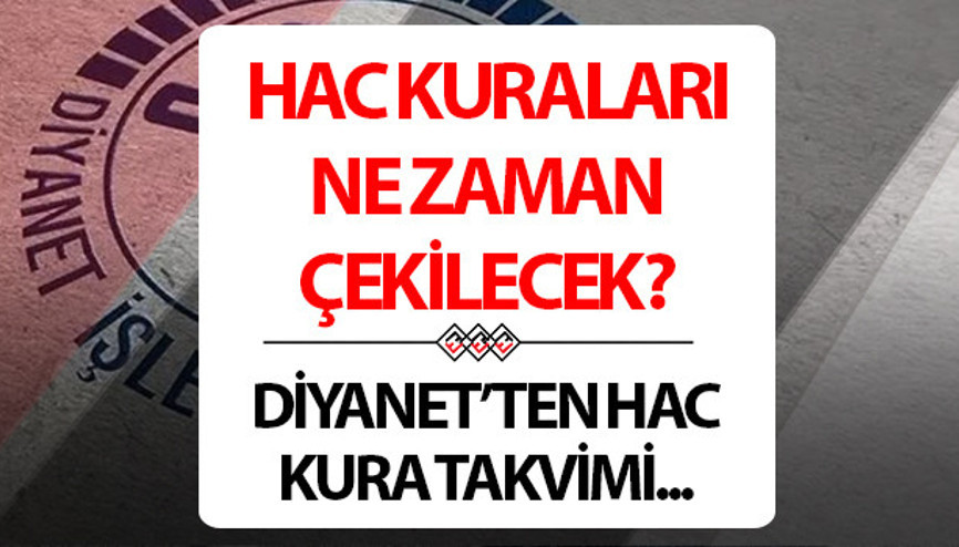 Hac kuraları ne zaman çekilecek 2025 Diyanet Hac kura çekiliş tarihi belli oldu mu