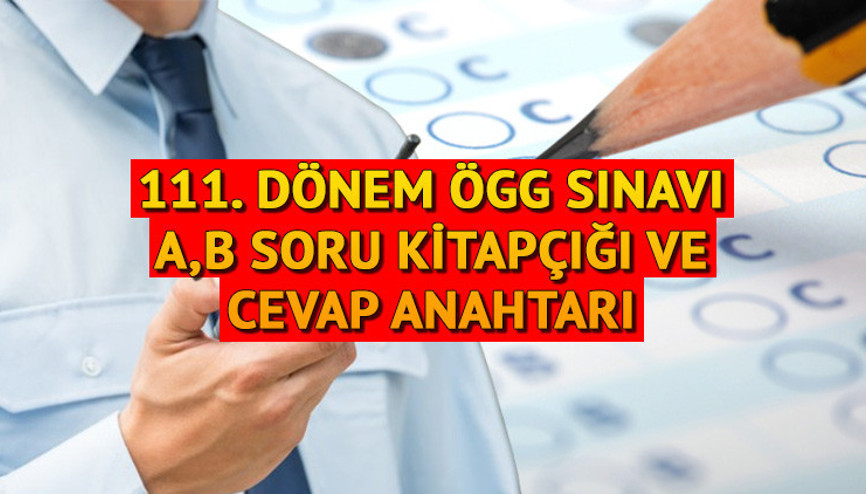 ÖGG SORULARI VE CEVAP ANAHTARI KİTAPÇIĞI GÖRÜNTÜLE 22 EKİM 2024 || 111. dönem Özel Güvenlik Sınavı A, B soru kağıtları ve cevapları açıklandı mı, nereden ve nasıl görüntülenir