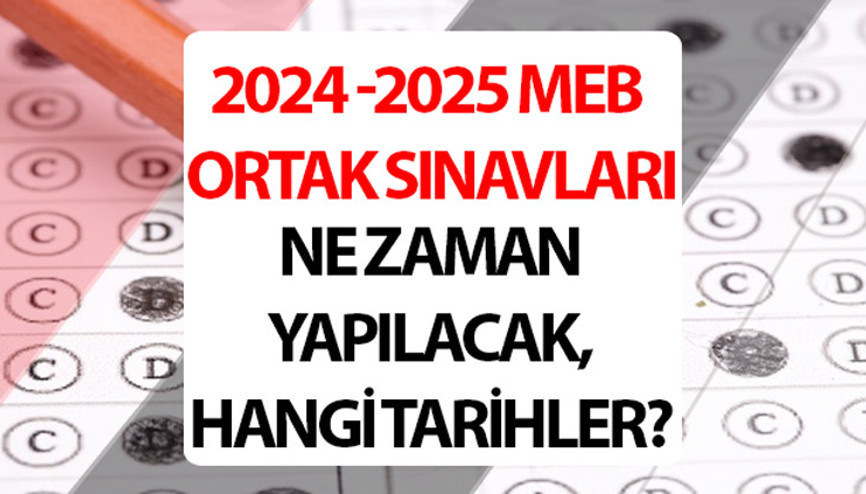 Ortak sınav tarihleri 2024-2025 (ortak sınavlar meb gov tr) | 1. dönem 1. yazılı sınavlar ne zaman, nasıl yapılacak MEB ortak sınav örnek soru ve konu dağılımı görüntüleme ekranı
