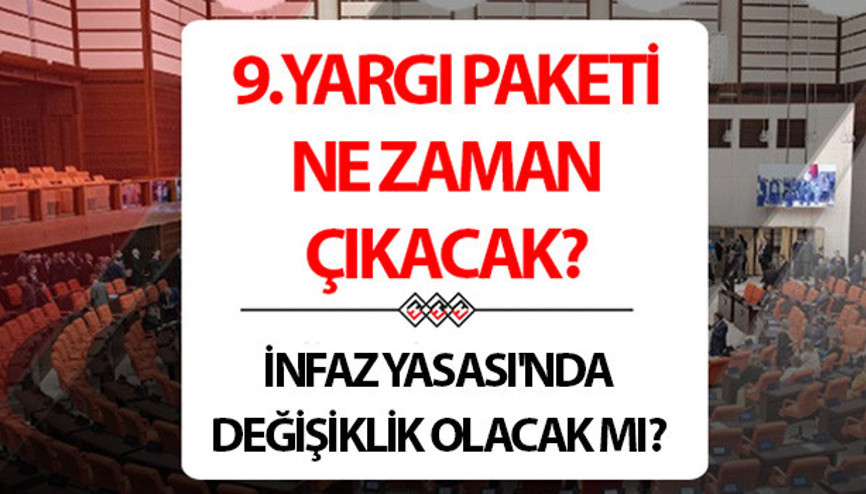 9. YARGI PAKETİ MADDELERİ MECLİSTE (SON DURUM) 2024 | 9. Yargı Paketi Resmi Gazetede yayınlandı mı, ne zaman çıkacak | 9. Yargı Paketi 4/4 ceza indirimi, af ve denetimli serbestlik var mı