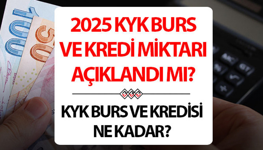KYK bursu ne kadar, kaç TL | 2025 KYK burs ve kredi ücretleri açıklandı mı, ne zaman açıklanacak Güncel 2024 yılı lisans, yüksek lisans ve doktora KYK burs ve kredi miktarları