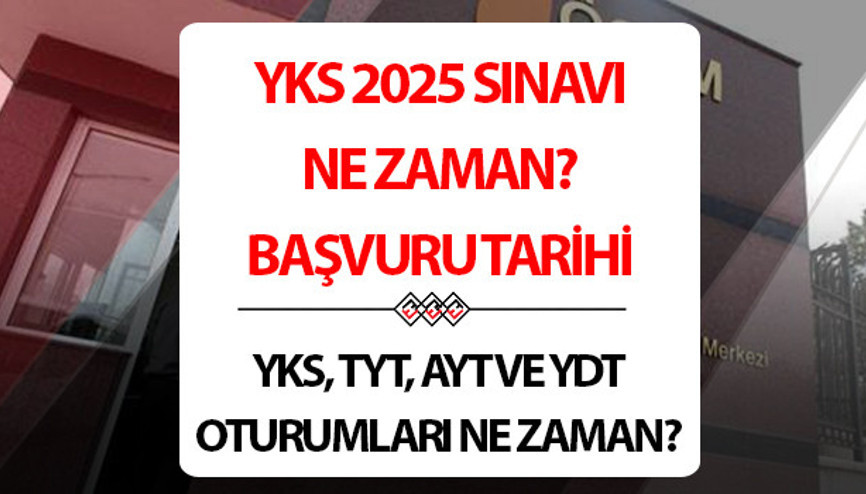 YKS 2025 ne zaman Üniversite sınavı ne zaman yapılacak