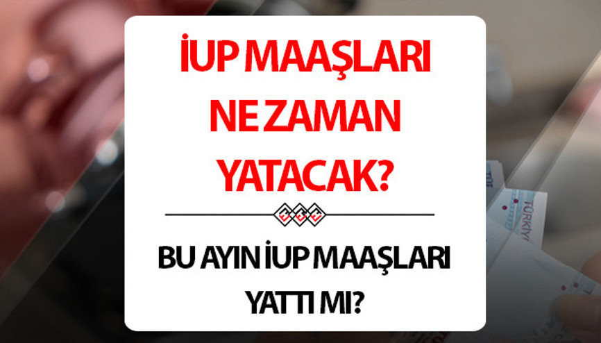 İUP maaşları ne zaman, yattı mı, ayın kaçında yatacak TYP (İUP) maaşı yarın ödenecek mi KASIM 2024 İUP maaşları ödeme tarihi bilgisi İUP maaşları ne zaman, yattı mı, ayın kaçında yatacak TYP (İUP) maaşı yarın ödenecek mi KASIM 2024 İUP maaşları ödeme tarihi bilgisi