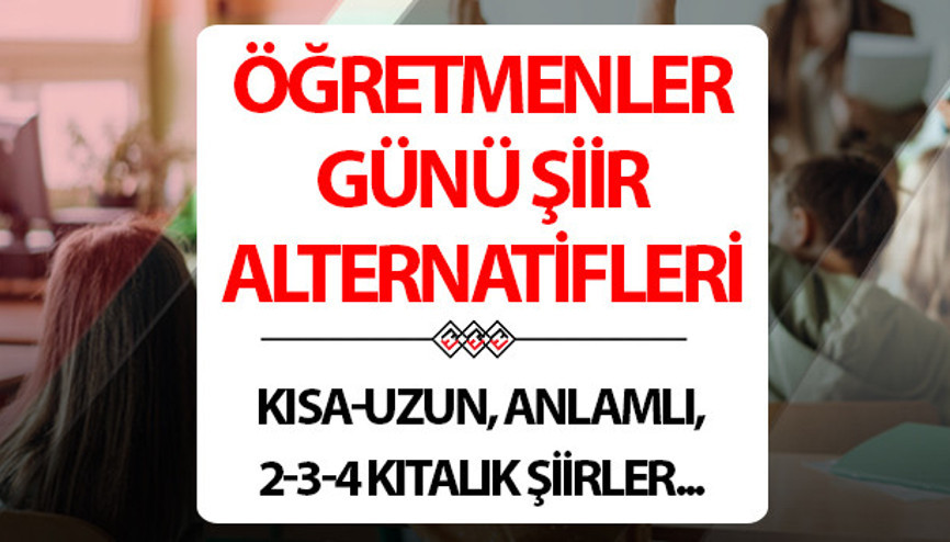 ÖĞRETMENLER GÜNÜ ŞİİRİ (2025 YENİ): 2-3-4 Kıtalık Öğretmenler Günü şiirleri (Anlamlı-Duygusal-Kısa-Uzun)