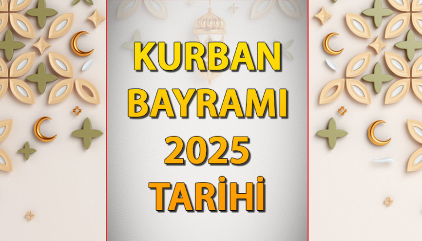 Kurban Bayramı ne zaman Diyanet Dini Günler Takvimi 2025: Zilhicce Ayı 10 - 11 - 12 - 13: Kurban Bayramı tarihi