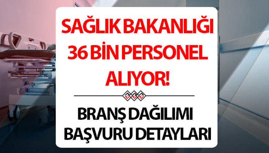 36 BİN SAĞLIK PERSONELİ ALINACAK Sağlık Bakanlığı personel alımı branş dağılımı belli oldu