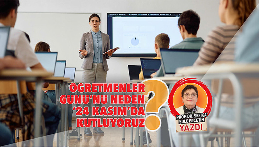 Öğretmenler Günü’nü neden ’24 Kasım’da kutluyoruz