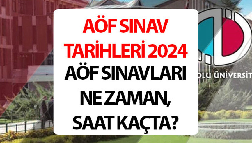 AÖF SINAV OTURUM SAATLERİ VE TARİHLERİ 2024: Anadolu Üniversitesi Açıköğretim AÖF sınavı ne zaman, saat kaçta, kaç dakika sürüyor AÖF SINAV OTURUM SAATLERİ VE TARİHLERİ 2024: Anadolu Üniversitesi Açıköğretim AÖF sınavı ne zaman, saat kaçta, kaç dakika sürüyor