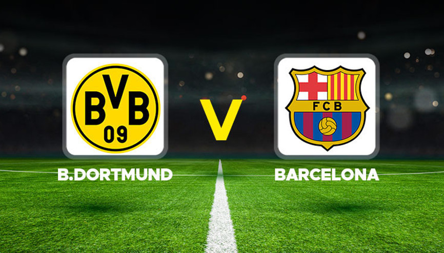 CANLI İZLE: Borussia Dortmund Barcelona maçı ne zaman saat kaçta hangi kanalda