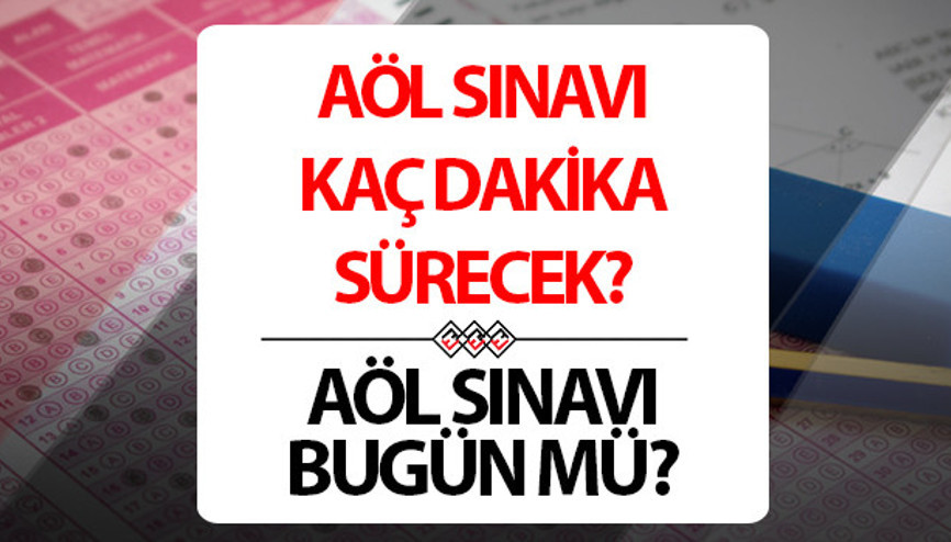 AÖL SINAVI 1. 2. 3. OTURUM SAAT KAÇTA, KAÇ DAKİKA || Açık öğretim lisesi sınavları ne zaman, bugün mü