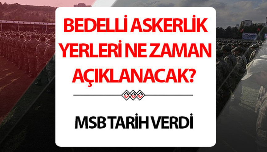 2025 OCAK BEDELLİ ASKERLİK CELP DÖNEMLERİ: Bedelli askerlik yerleri ne zaman açıklanacak, hangi gün belli olacak Bedelli askerlik yerleri açıklandı mı 2025 bedelli askerlik ücreti belli oldu