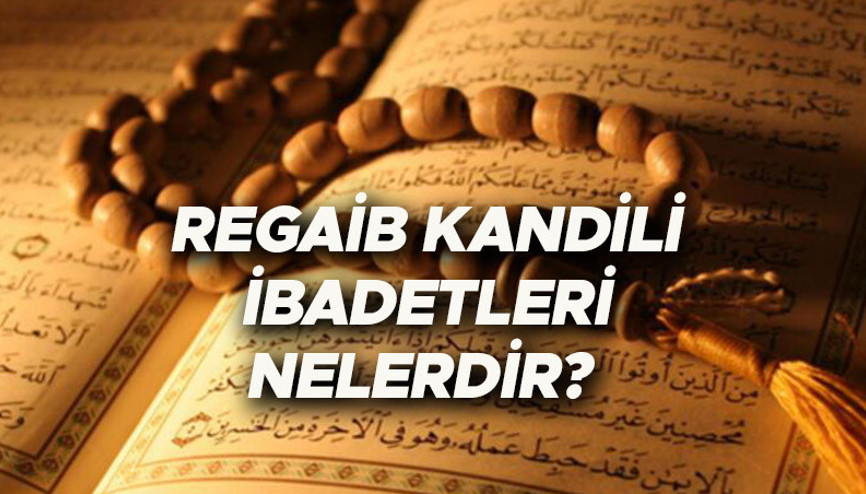REGAİP KANDİLİ İBADETLERİ VE DUALARI (Diyanet bilgileri) || Regaip Kandilinde hangi ibadetler yapılır, nasıl ibadet edilir İşte kandil gecesi yapılacak ibadetler