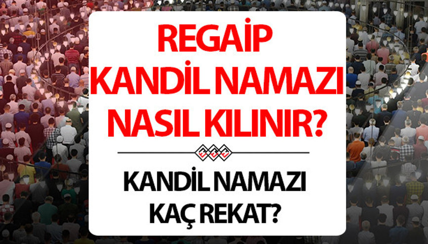 REGAİP KANDİLİ NAMAZI KILINIŞ ANLATIMI (DİYANET BİLGİSİ) | Regaip Kandili namazı kaç rekat, nasıl niyet edilir, kaçta kılınır Regaip Kandili namazı ne zaman ve nasıl kılınır
