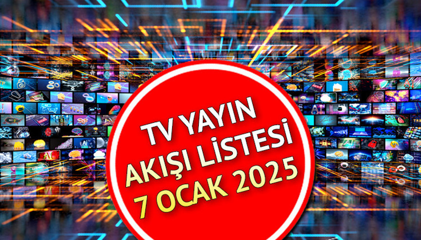 TV YAYIN AKIŞI 7 OCAK 2025 (TÜM KANALLAR) || Bugün tvde hangi diziler var Kanal D, Star, Show TV, ATV, TV8, TRT1, Now TV yayın akışı ve tv rehberi