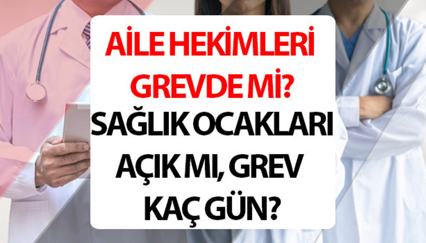 Aile hekimleri bugün grevde mi, aile hekimleri grevi kaç gün sürecek Bugün (10 Ocak) aile hekimleri çalışıyor mu, cuma günü sağlık ocakları kapalı mı