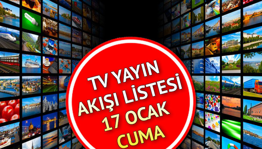 TV YAYIN AKIŞI 17 OCAK 2025 (TÜM KANALLAR) || Bugün tvde hangi diziler var Kanal D, Show TV, TRT1, ATV, Star TV, TV8, Now TV yayın akışı ve tv rehberi TV YAYIN AKIŞI 17 OCAK 2025 (TÜM KANALLAR) || Bugün tvde hangi diziler var Kanal D, Show TV, TRT1, ATV, Star TV, TV8, Now TV yayın akışı ve tv rehberi