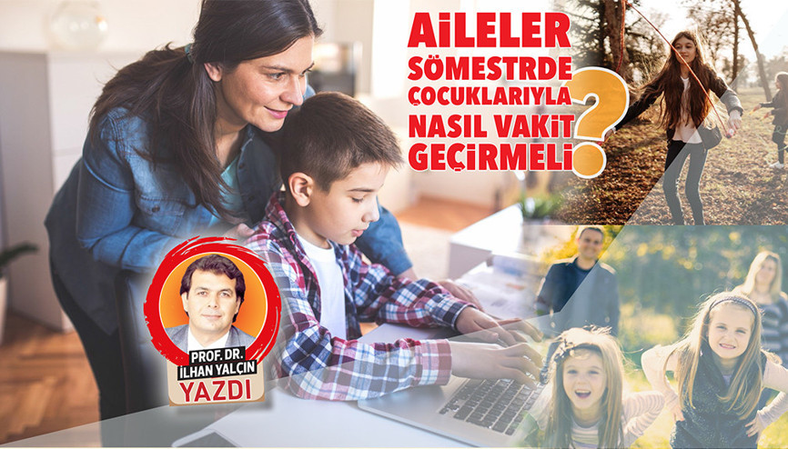 Aileler sömestrde çocuklarıyla nasıl vakit geçirmeli