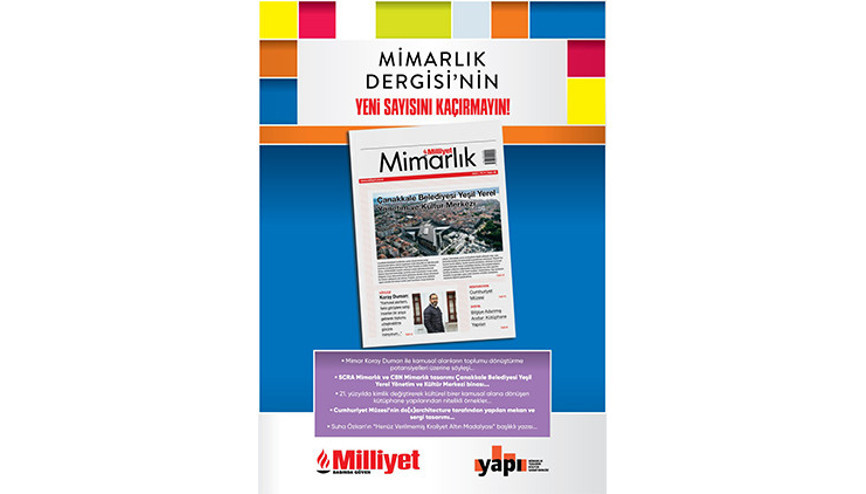 Milliyet Mimarlık Dergisi’nin 48. sayısı bu pazar okurlarla buluşuyor