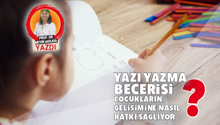 Yazı yazma becerisi çocukların gelişimine nasıl katkı sağlıyor Yazı yazma becerisi çocukların gelişimine nasıl katkı sağlıyor