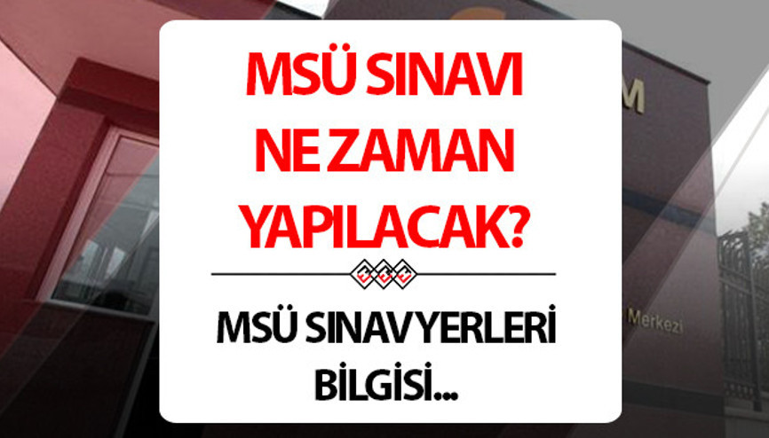 MSÜ SINAV YERLERİ GÖRÜNTÜLEME || MSÜ sınavı ne zaman, ayın kaçında Sınav giriş belgesi yayınlandı mı