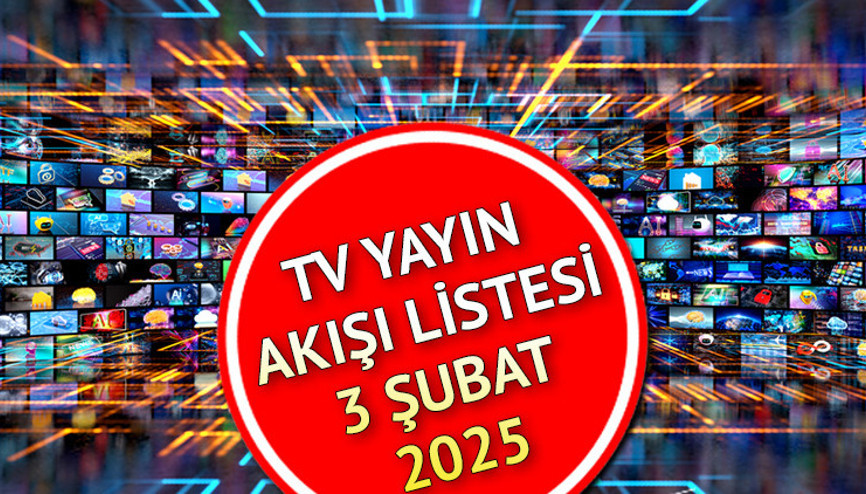 TV YAYIN AKIŞI 3 ŞUBAT 2025 (GÜNCEL) || Bugün tvde ne var Kanal D, Show TV, TRT1, ATV, Star TV, TV8, Now TV yayın akışı ve tv rehberi