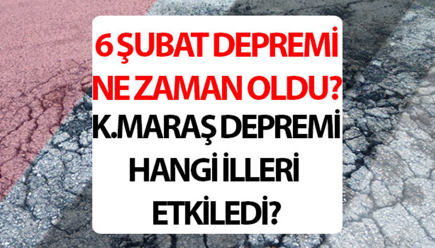 6 Şubat depremi ne zaman oldu, hangi iller etkilendi Kahramanmaraş depremi hangi tarihte oldu İşte 6 Şubat depremi detayları 6 Şubat depremi ne zaman oldu, hangi iller etkilendi Kahramanmaraş depremi hangi tarihte oldu İşte 6 Şubat depremi detayları