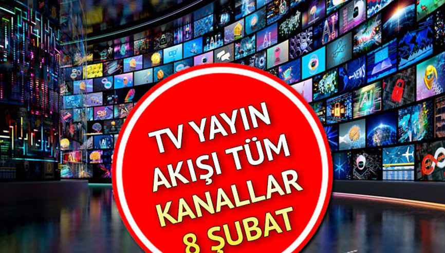 TV YAYIN AKIŞI BUGÜN (8 ŞUBAT 2025) || O Ses Türkiye 2025 başlıyor Kanal D, Show TV, TRT1, ATV, Star TV, TV8, Now TV yayın akışı ve tv rehberi
