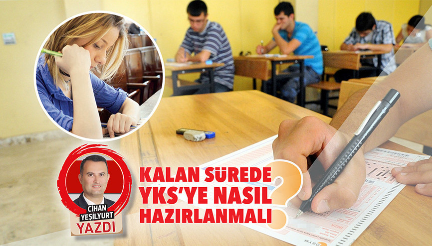 Kalan sürede YKS’ye nasıl hazırlanmalı