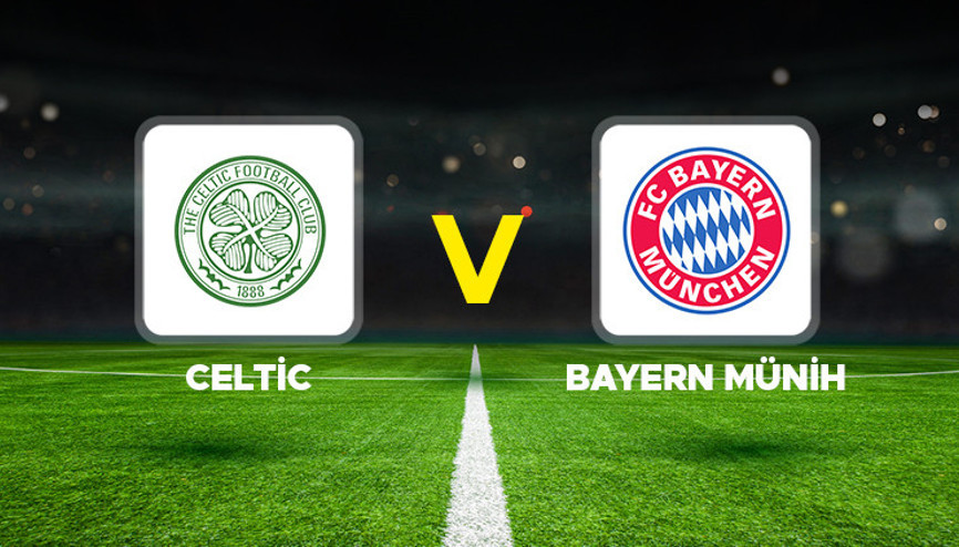 CANLI İZLE || Celtic - Bayern Münih maçı ne zaman, saat kaçta, hangi kanalda UEFA Şampiyonlar Ligi Eleme Turu Play Off Celtic Bayern Münih muhtemel 11ler