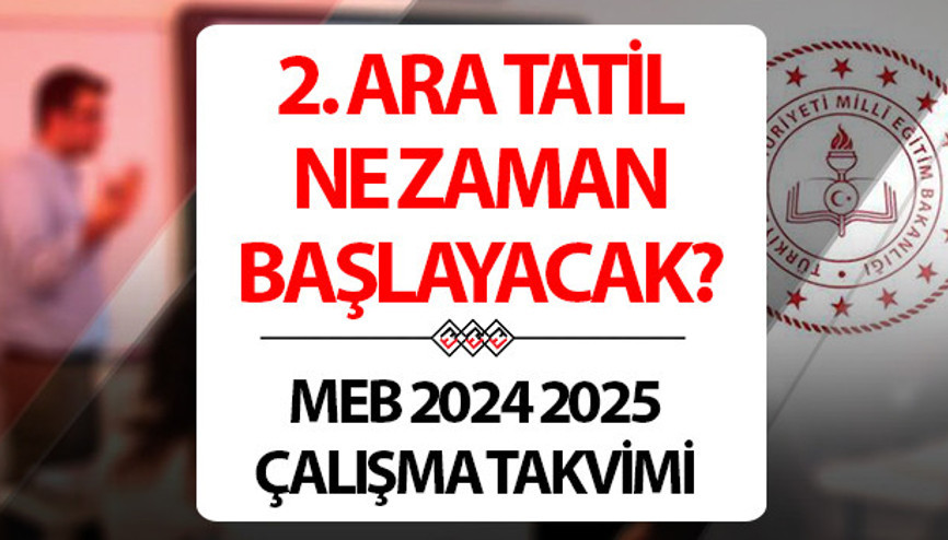 2. Ara tatil ne zaman || Okulların kapanmasına kaç gün kaldı, okullar ne zaman kapanacak, Nisan ara tatili kaç gün olacak MEB 2024 2025 2. dönem 2. ara tatil tarihleri