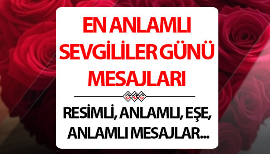 SEVGİLİLER GÜNÜ MESAJLARI 2025 RESİMLİ, KOMİK, DEĞİŞİK GÖRSELLİ SEÇENEKLER (En romantik 14 Şubat mesajları ile sözleri)💐Eşe, nişanlıya, sevgiliye gönderilecek farklı, duygusal, resimli, kısa, uzun 14 Şubat Sevgililer Günü mesajı
