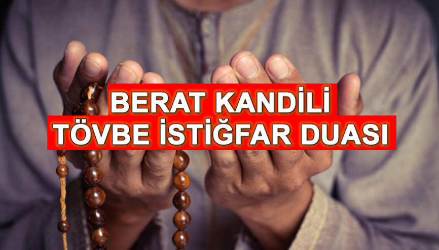 KANDİL GECESİ TÖVBE İSTİĞFAR DUASI VE OKUNUŞU | 2025 Berat Kandilinde 100 istiğfar (estağfirullah) nasıl çekilir, nedir Kandil gecesi Tevbe istiğfar duası nasıl okunur